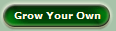 Grow Your Own